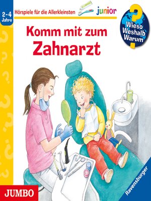 cover image of Komm mit zum Zahnarzt [Wieso? Weshalb? Warum? JUNIOR Folge 64]